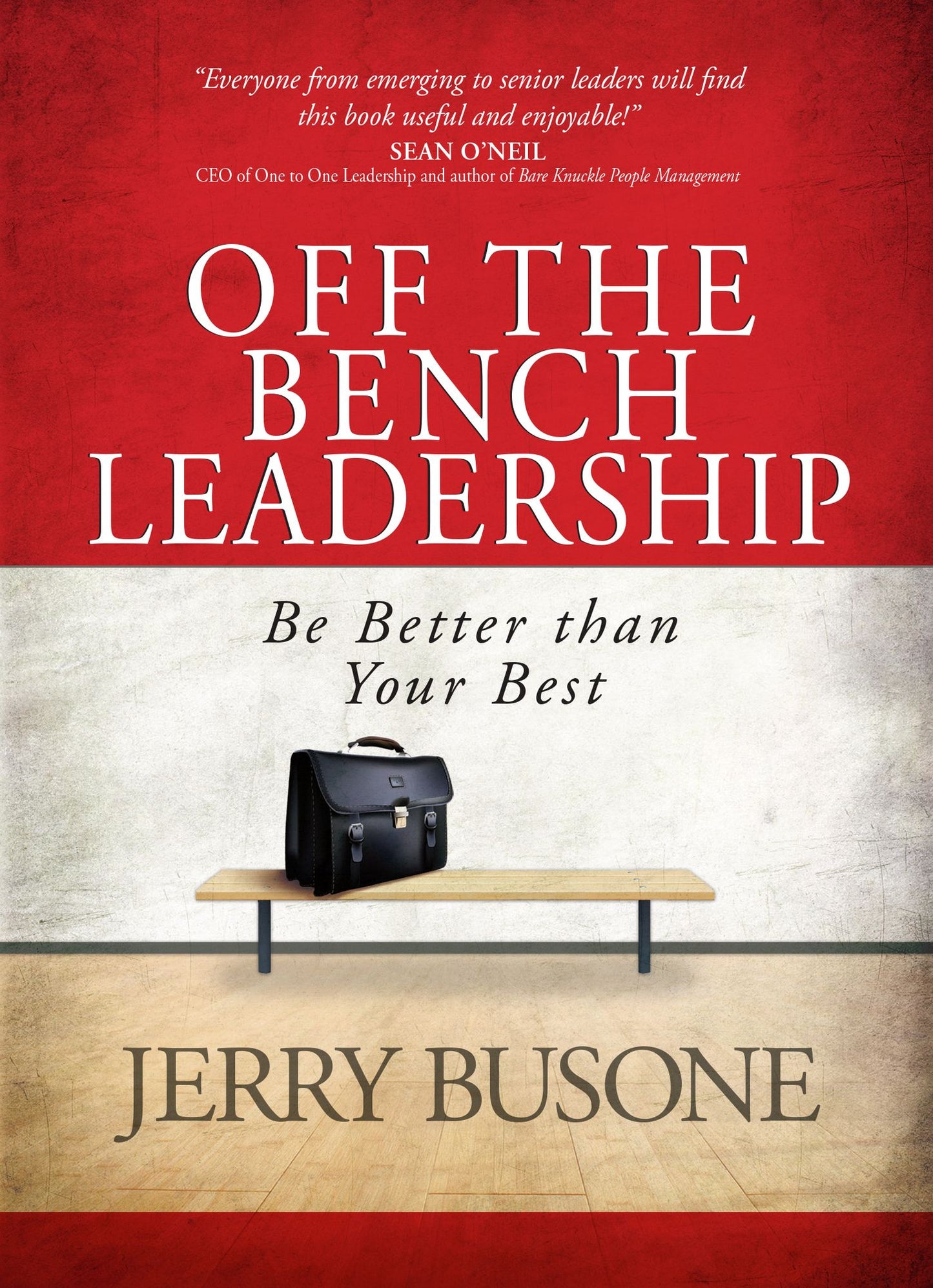 Off the Bench Leadership: Be Better Than Your Best