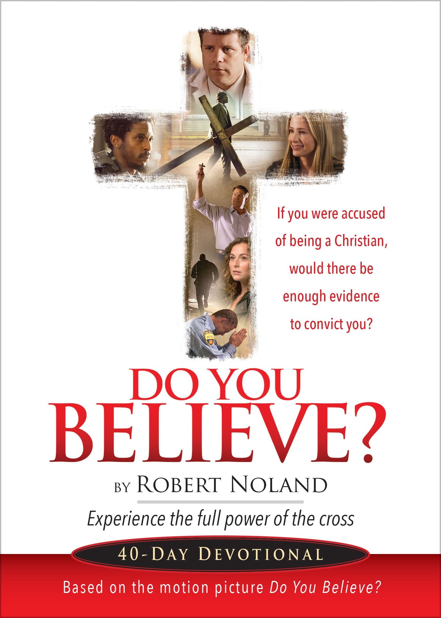 Do You Believe?: 40 Day Devotional