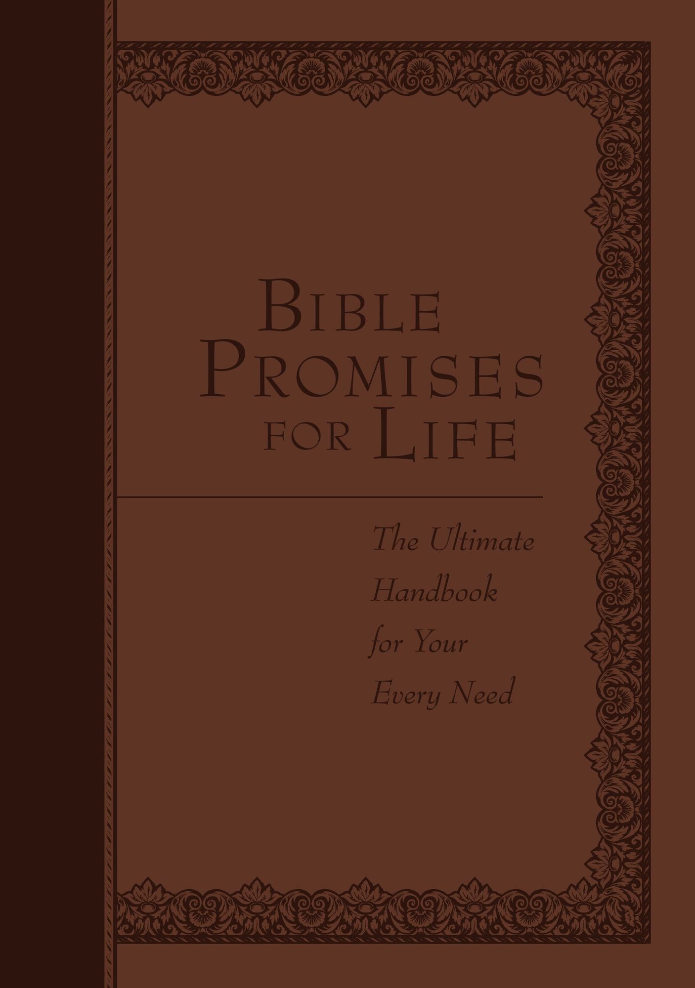 Bible Promises for Life: The Ultimate Handbook for Your Every Need