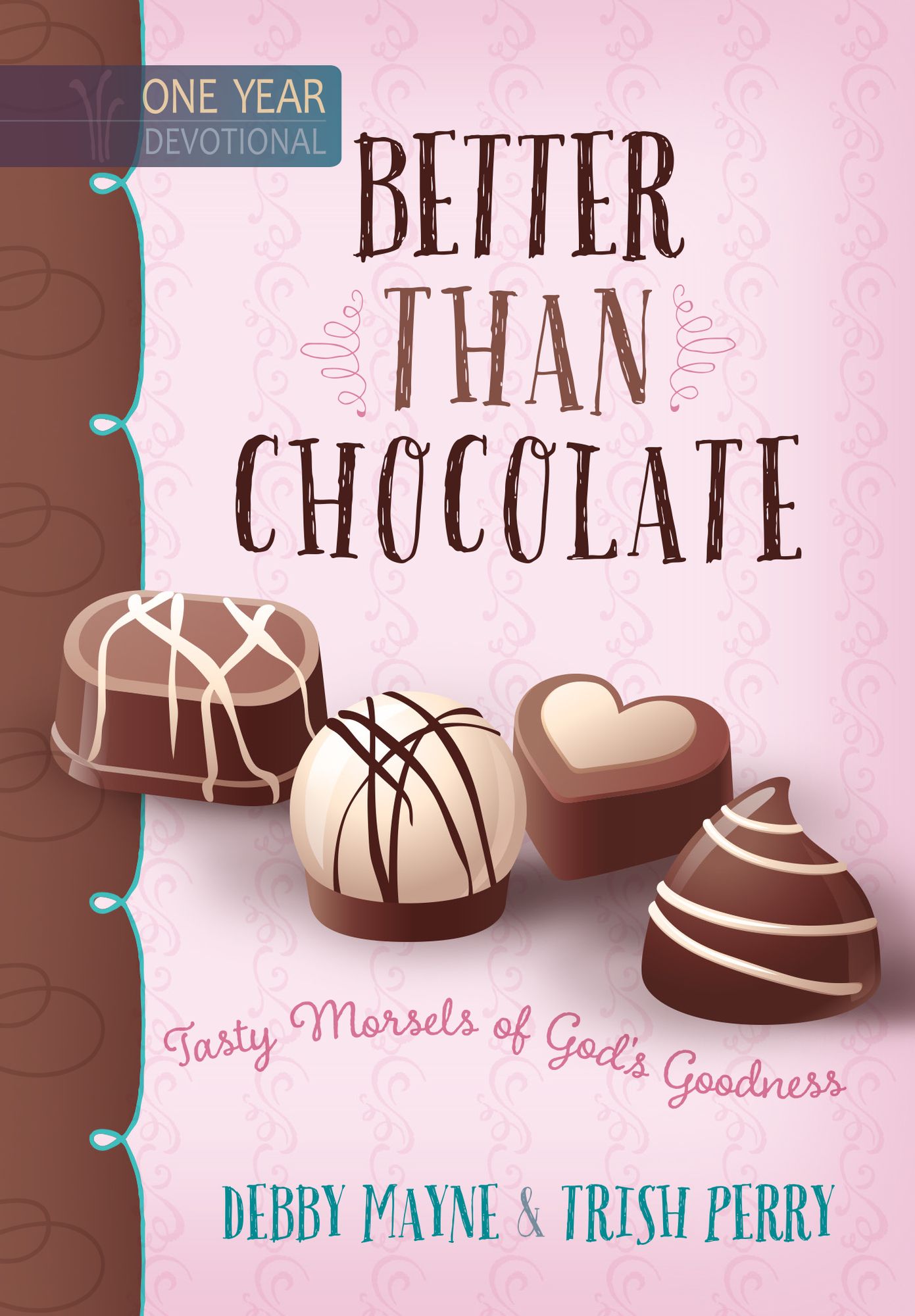 Better than Chocolate: Tasty Morsels of God's Goodness