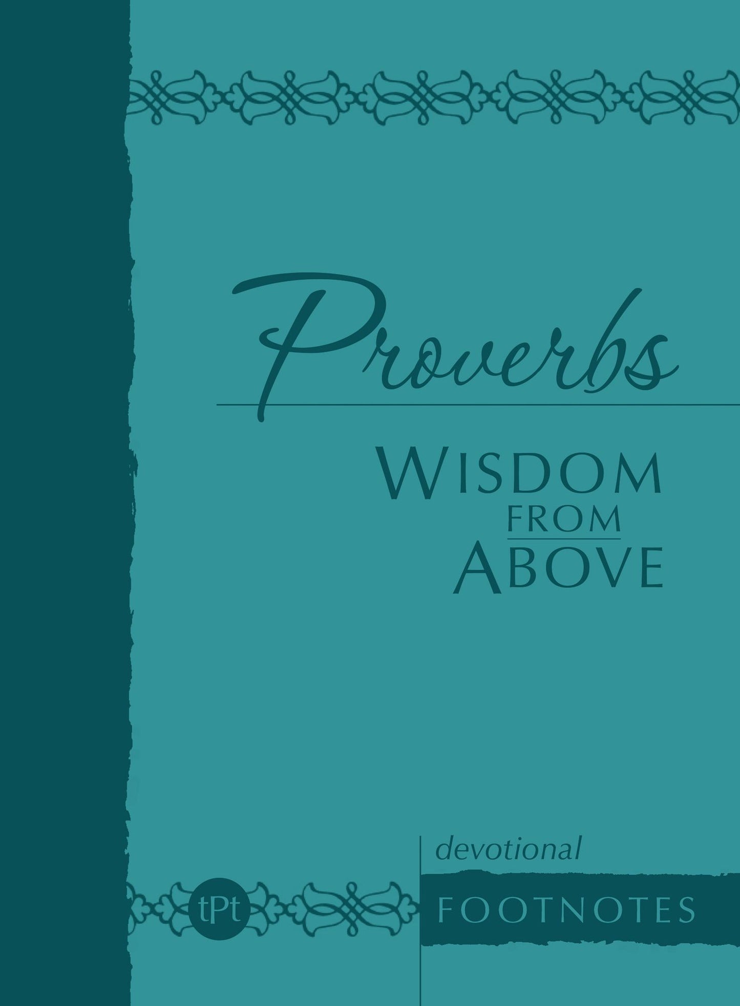 Proverbs Wisdom from Above: Devotional Footnotes