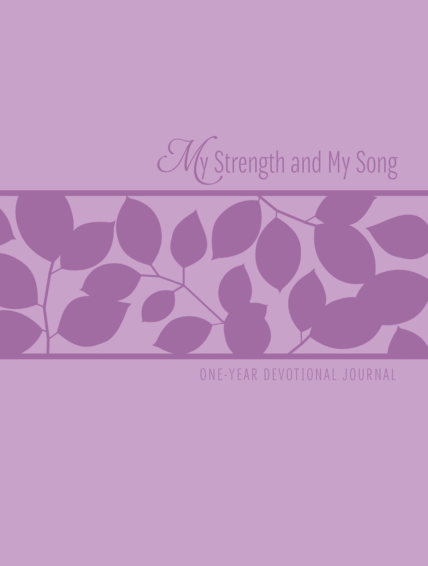 My Strength and My Song: One-Year Devotional Journal