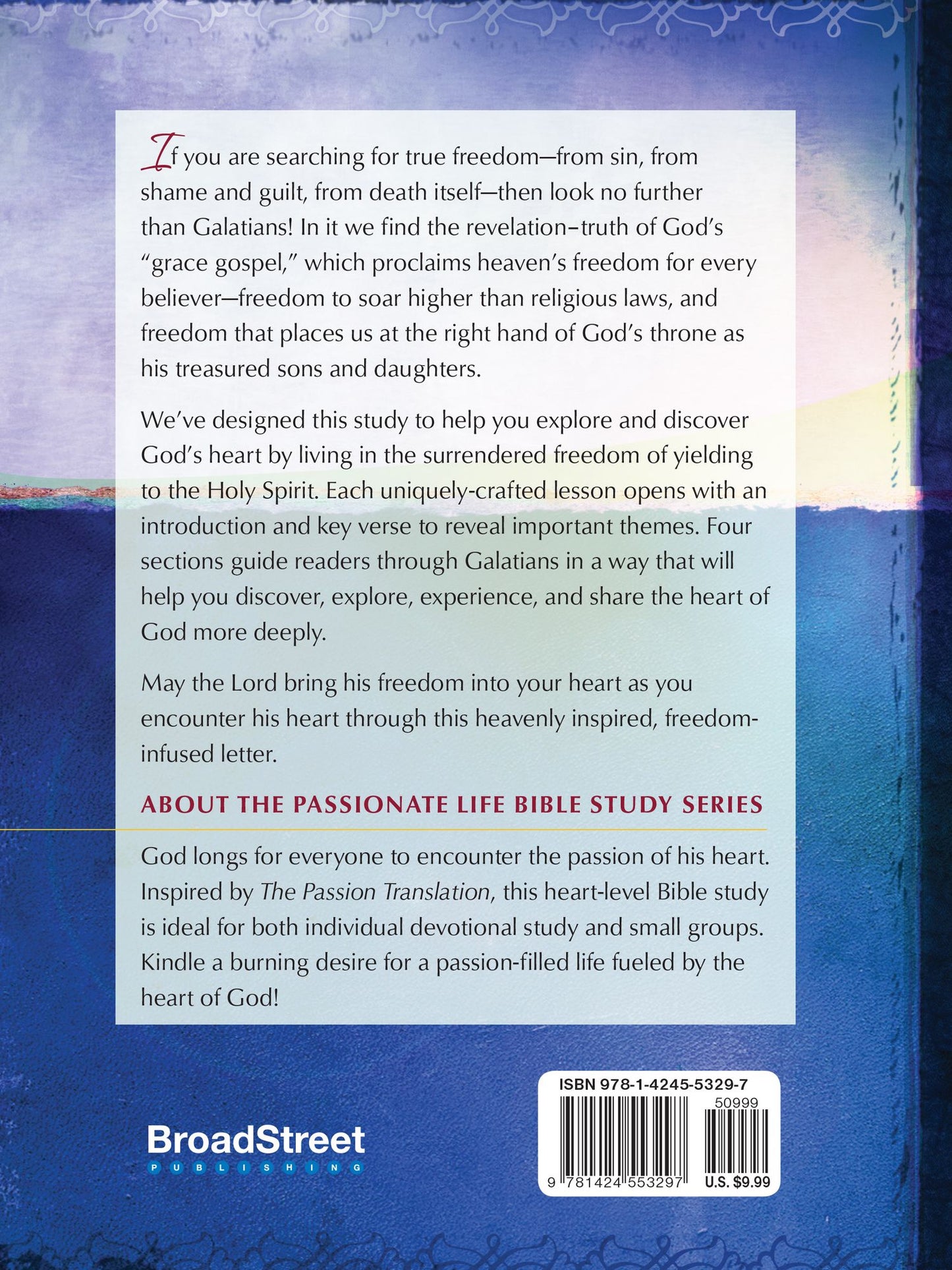 Galatians: Heaven's Freedom 10-week Study Guide: The Passionate Life Bible Study Series