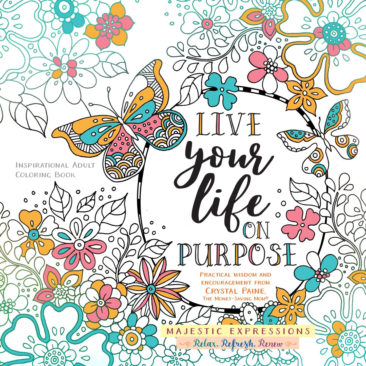 Live Your Life on Purpose: Inspirational Adult Coloring Book