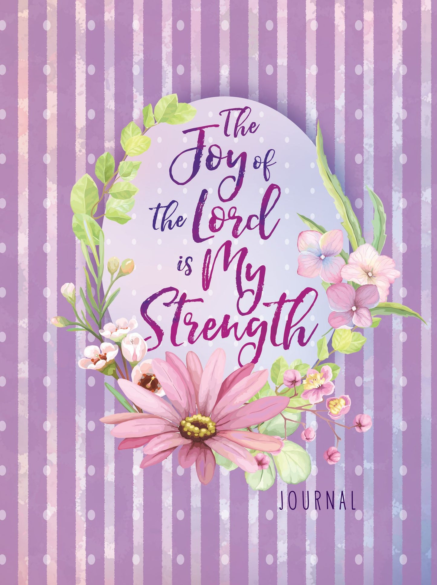The Joy of the Lord Is My Strength Journal