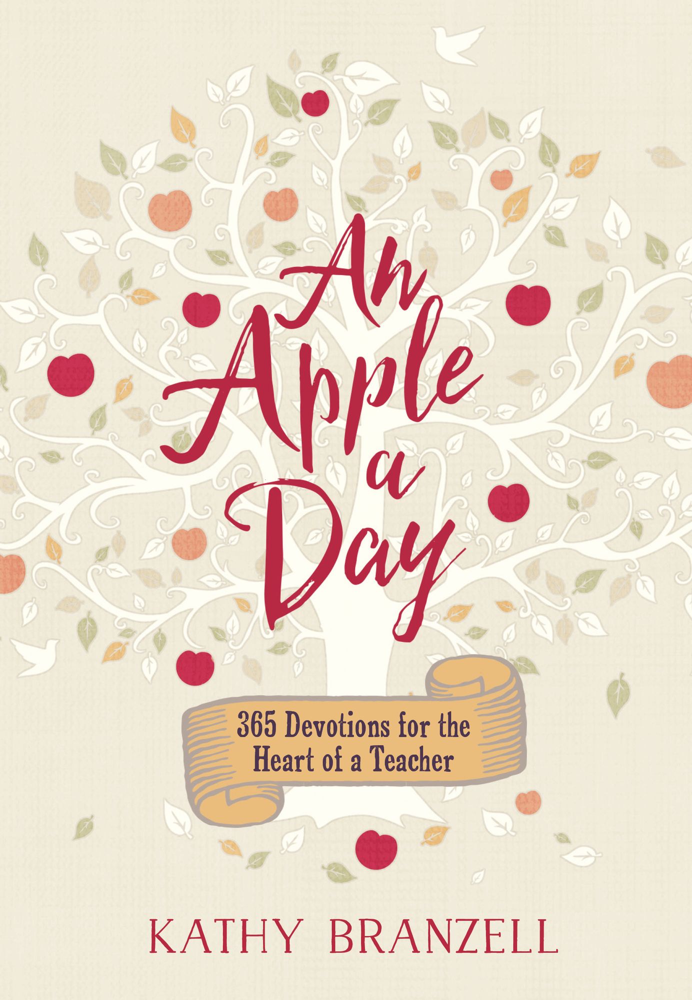 An Apple a Day: 365 Devotions for the Heart of a Teacher
