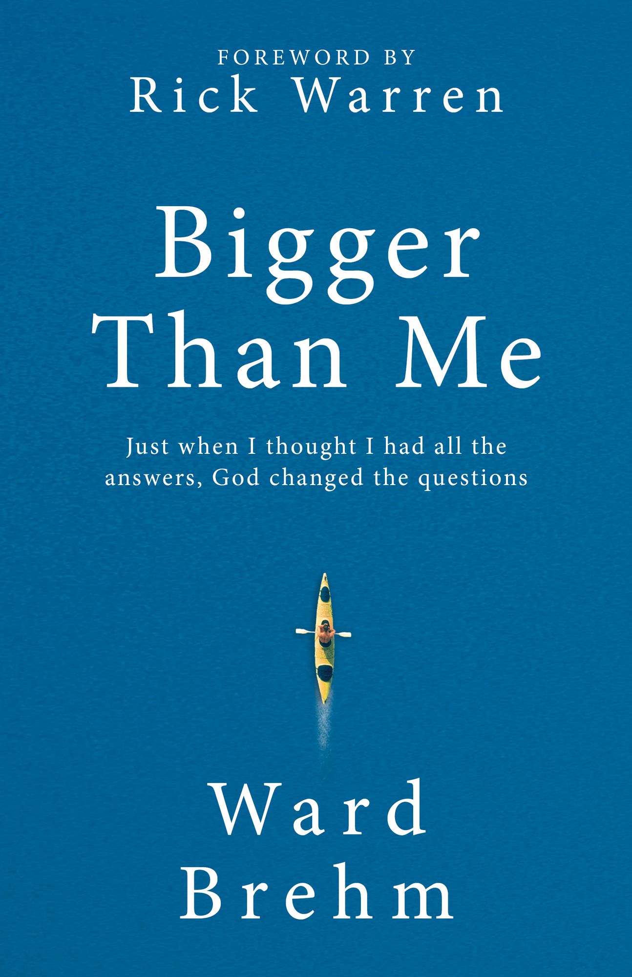 Bigger Than Me: Just When I thought I Had all the Answers, God Changed the Questions