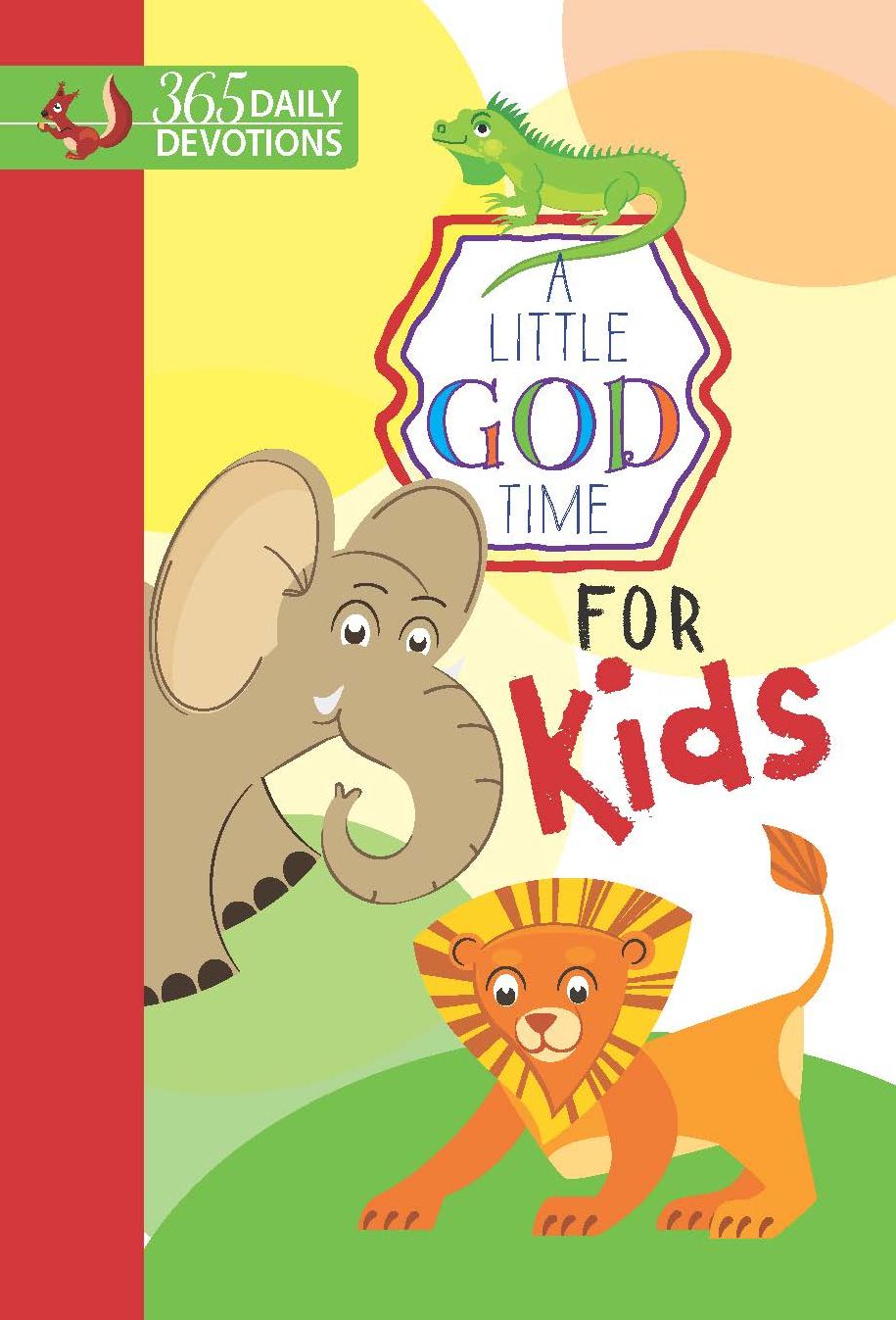 A Little God Time For Kids: 365 Daily Devotions