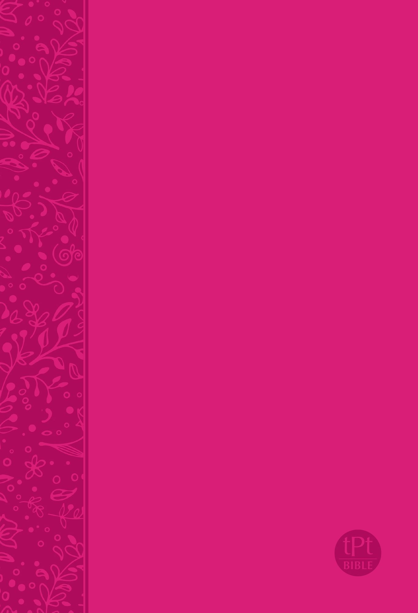 The Passion Translation New Testament (Pink): With Psalms, Proverbs and Song of Songs