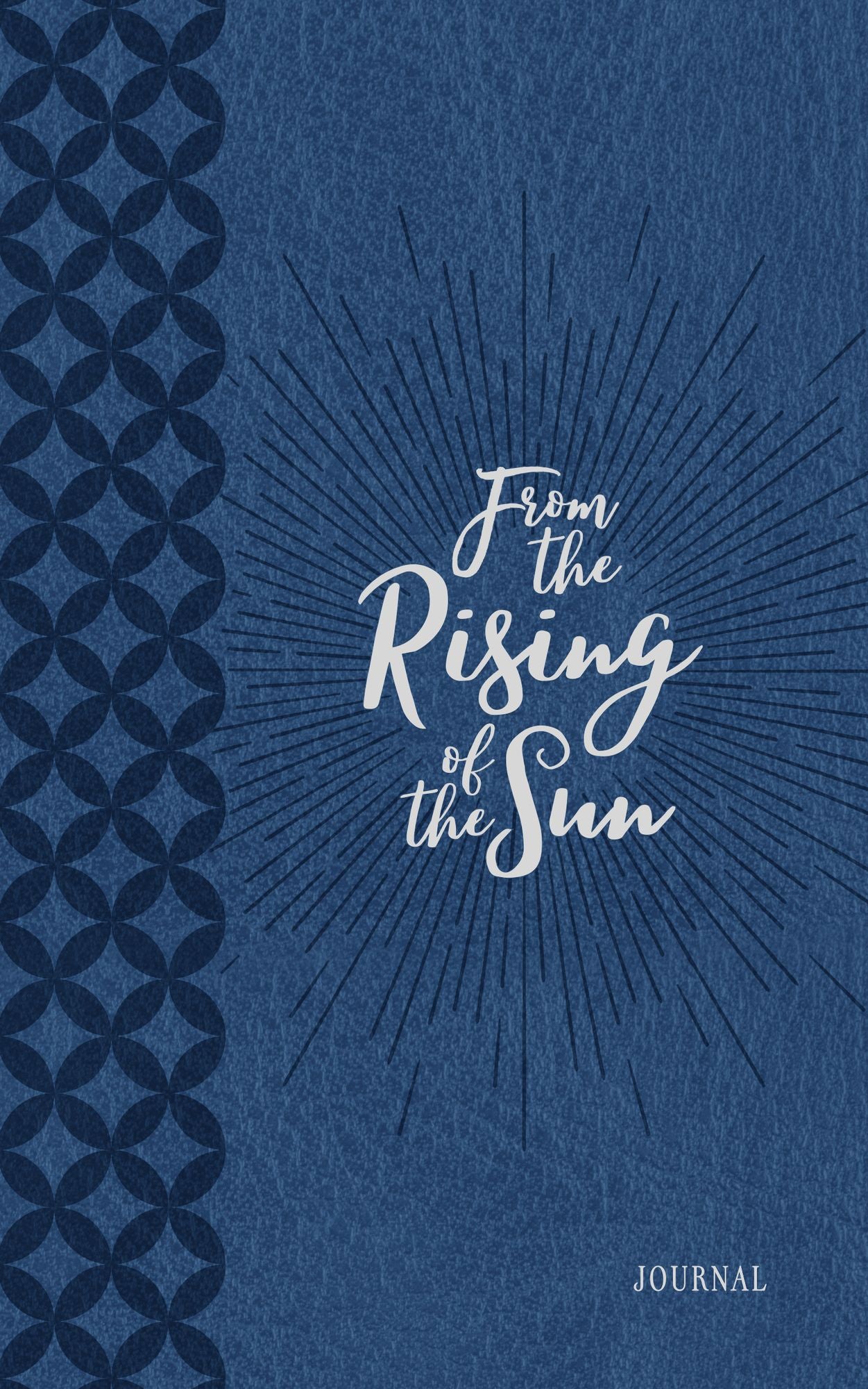 From the Rising of the Sun: Devotions of Praise and Thanksgiving: A Morning & Evening Devotional
