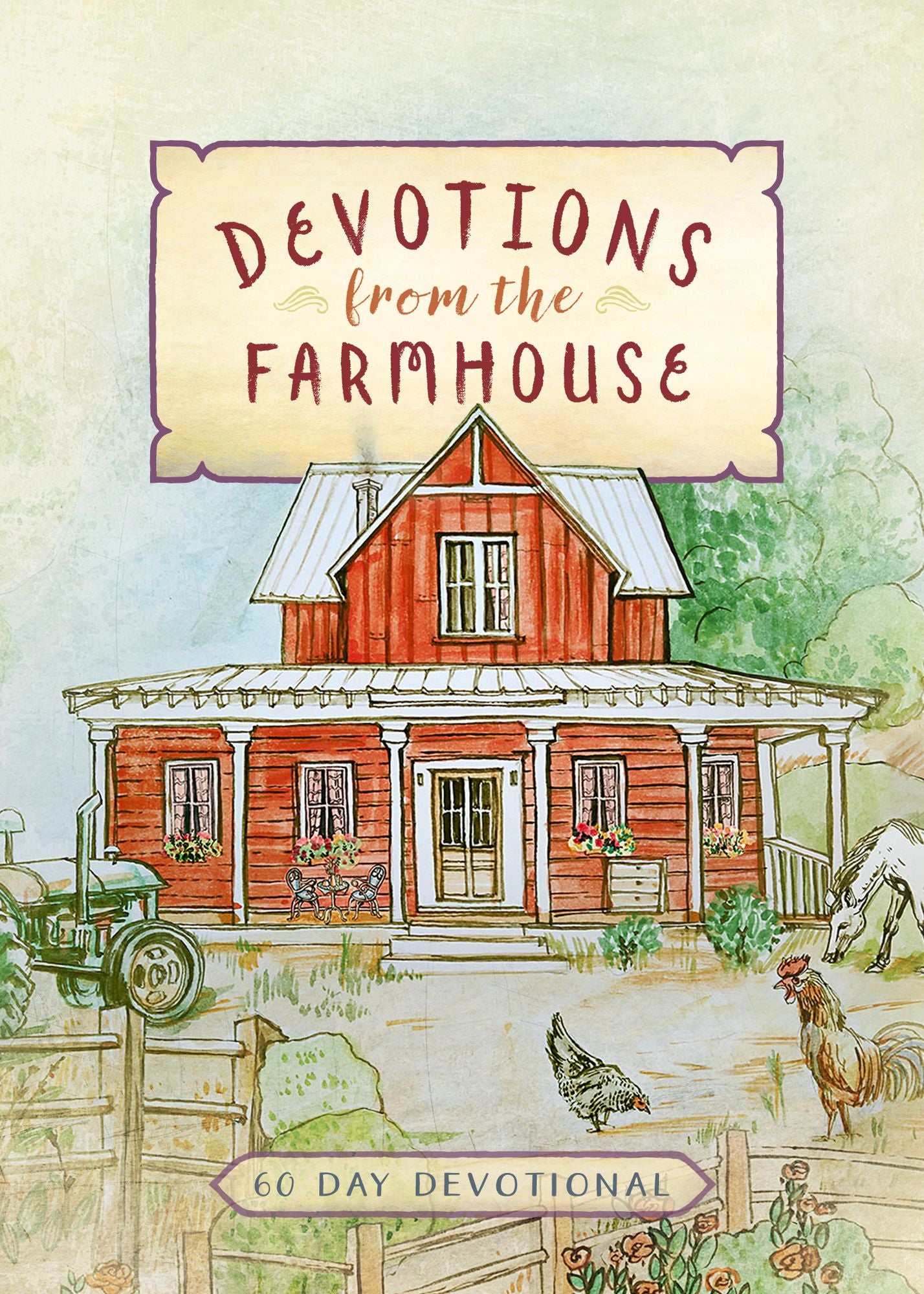 Devotions from the Farmhouse: 60 Day Devotional