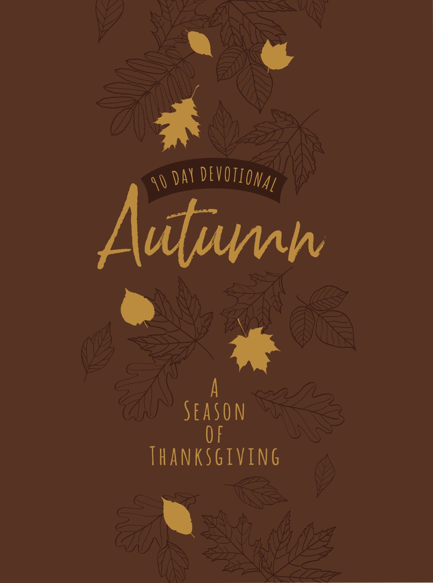 Autumn: A Season of Thanksgiving: 90-Day Devotional