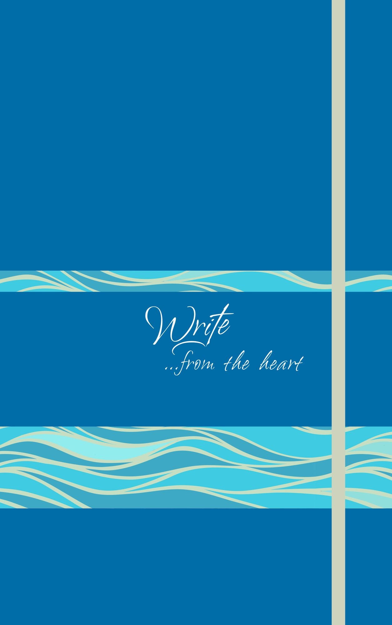 Write Journal (Caribbean Blue): ...from the heart