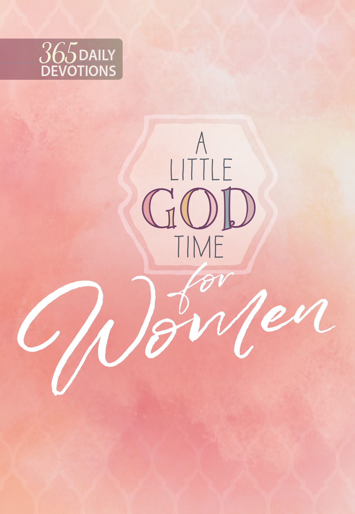 A Little God Time for Women: 365 Daily Devotions