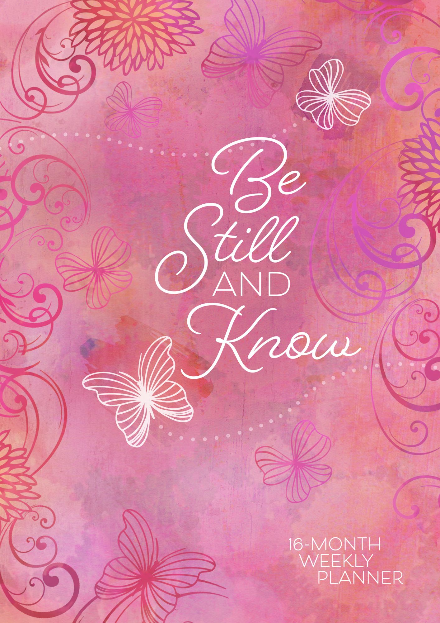 Be Still & Know (2019 Planner - HC): 16-month Weekly Planner