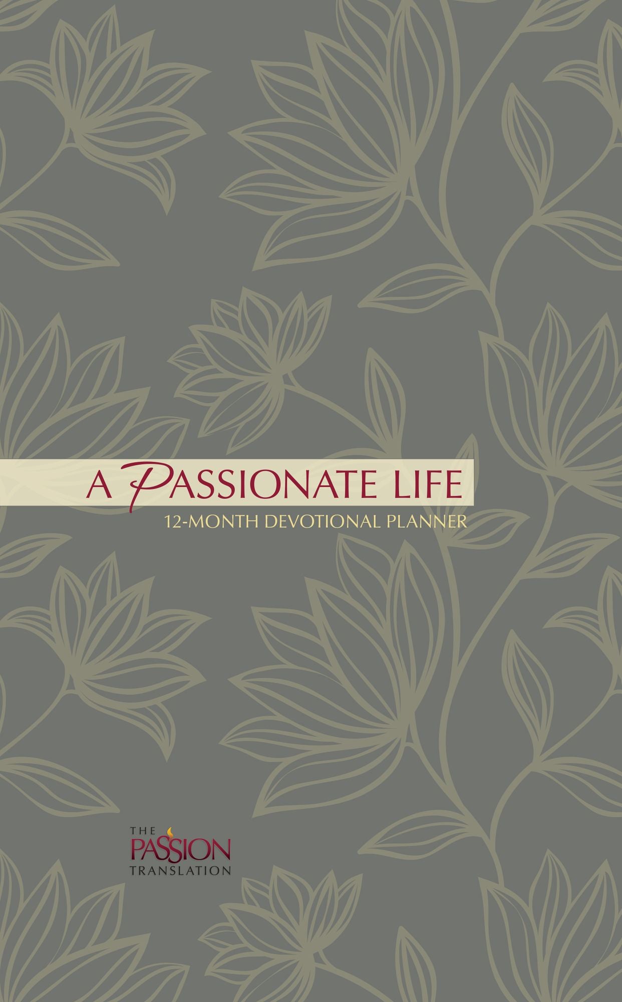 A Passionate Life (2019 Planner): 12-month Devotional Planner