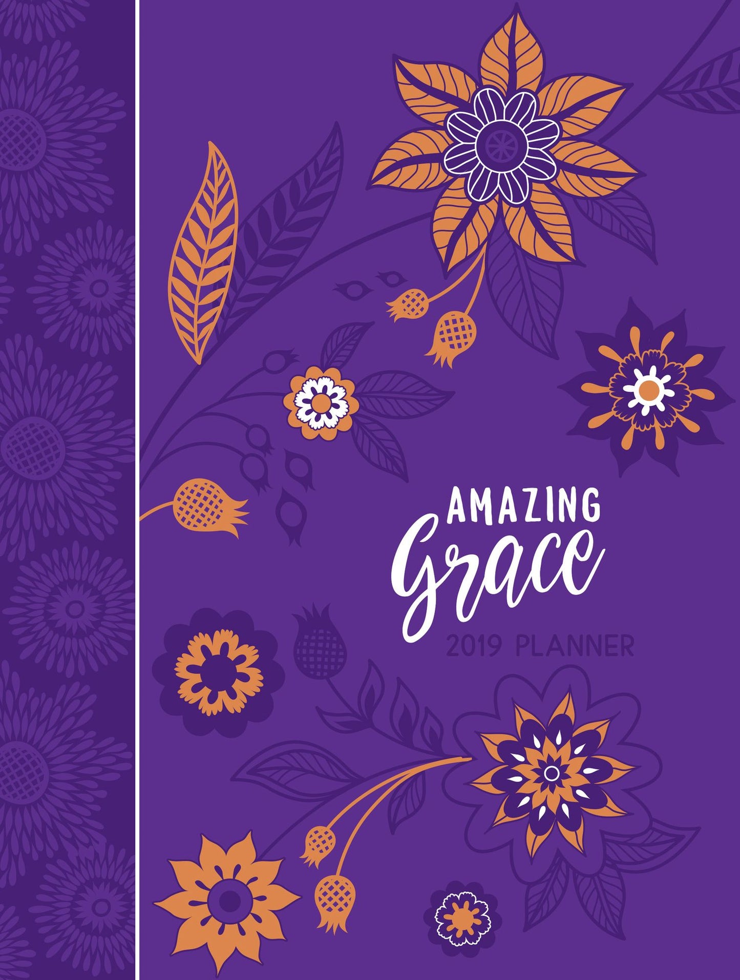 Amazing Grace (2019 Planner - Faux): 16-month Weekly Planner (ziparound)