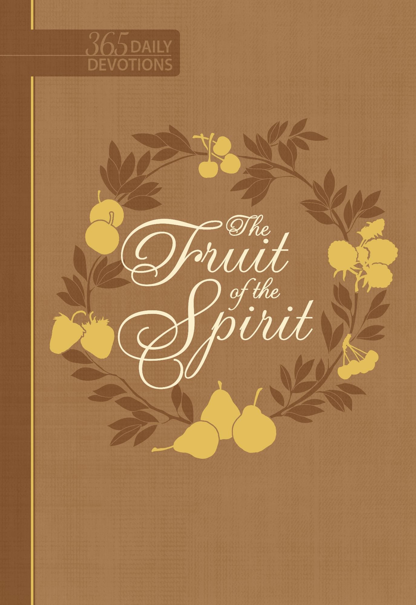 The Fruit of the Spirit: 365 Daily Devotions