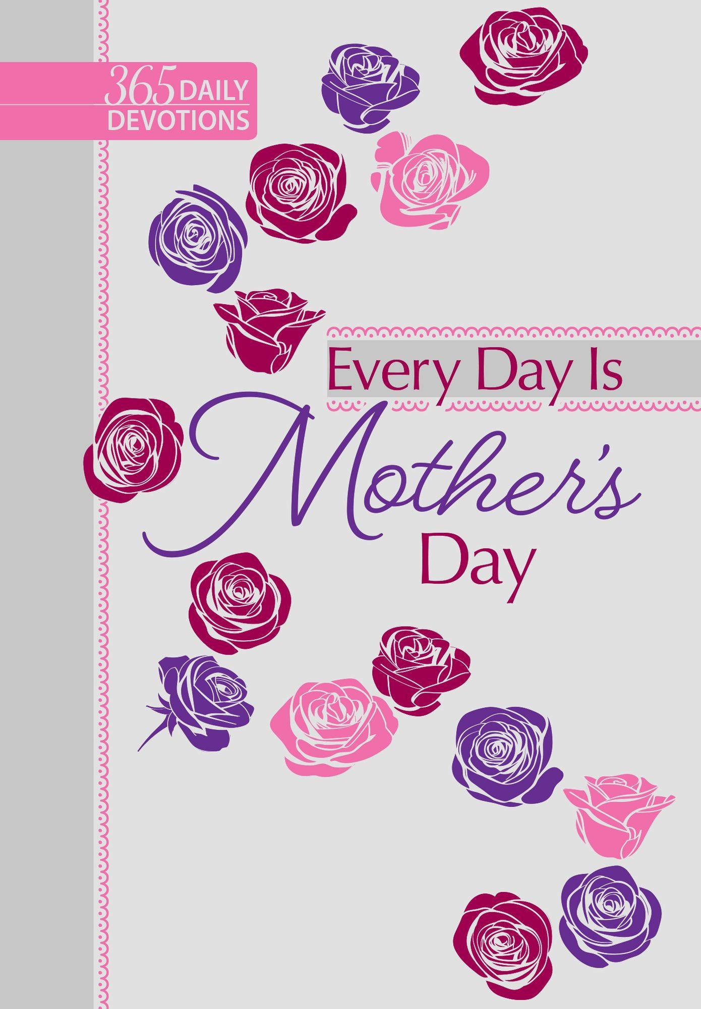 Every Day Is Mother's Day (faux leather edition): 365 Daily Devotions