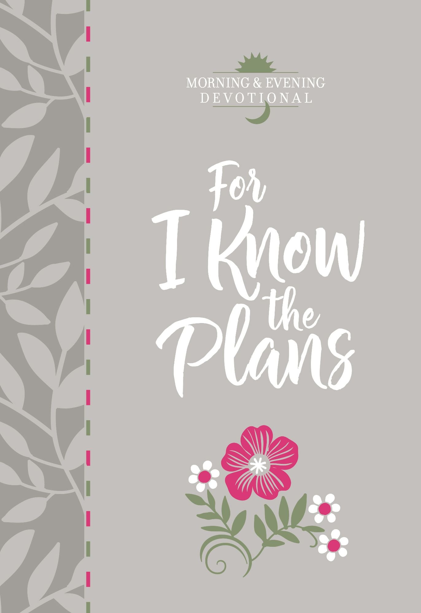 For I Know the Plans (Morning & Evening devotional)