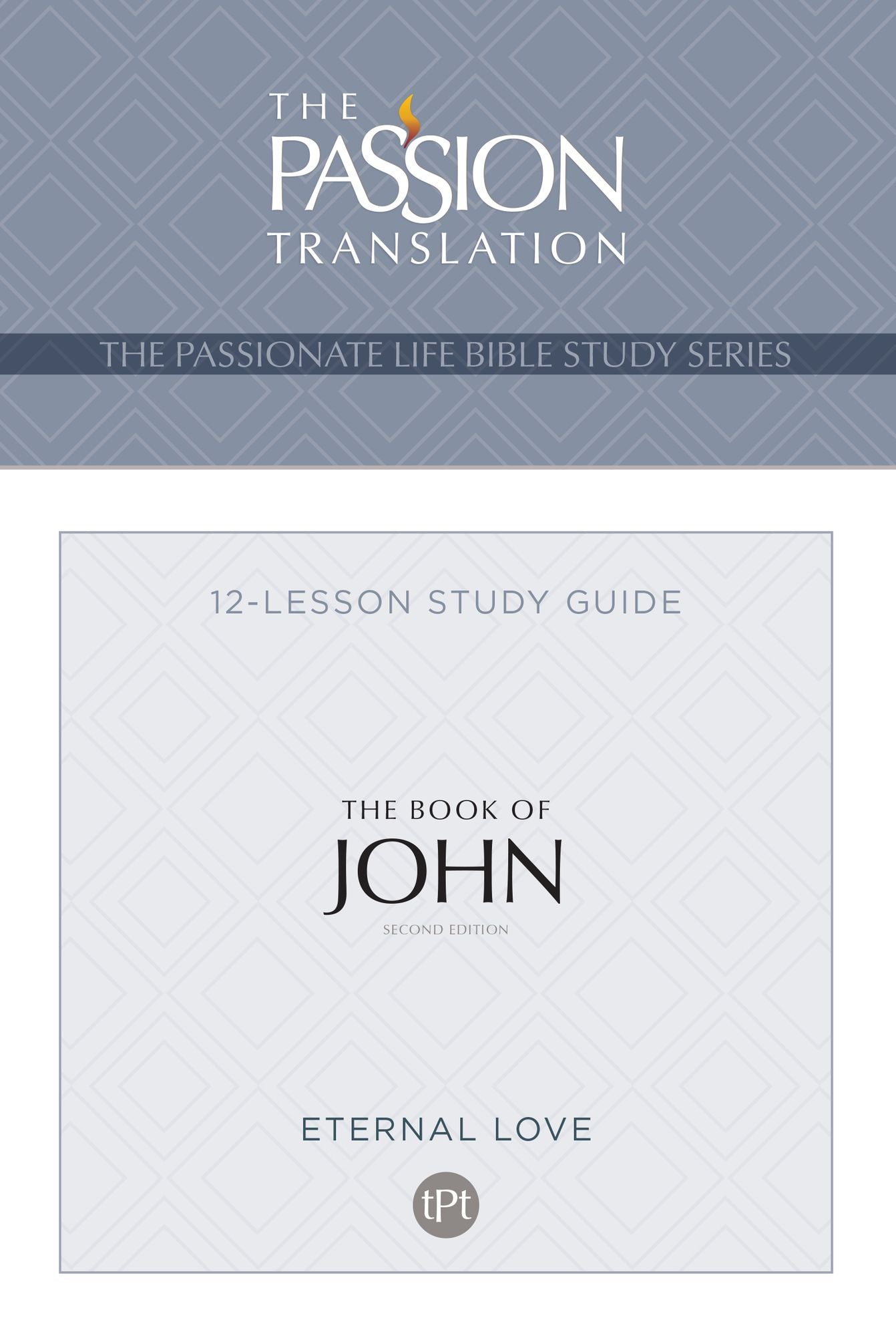 The Book of John 12-week Study Guide : Eternal Love