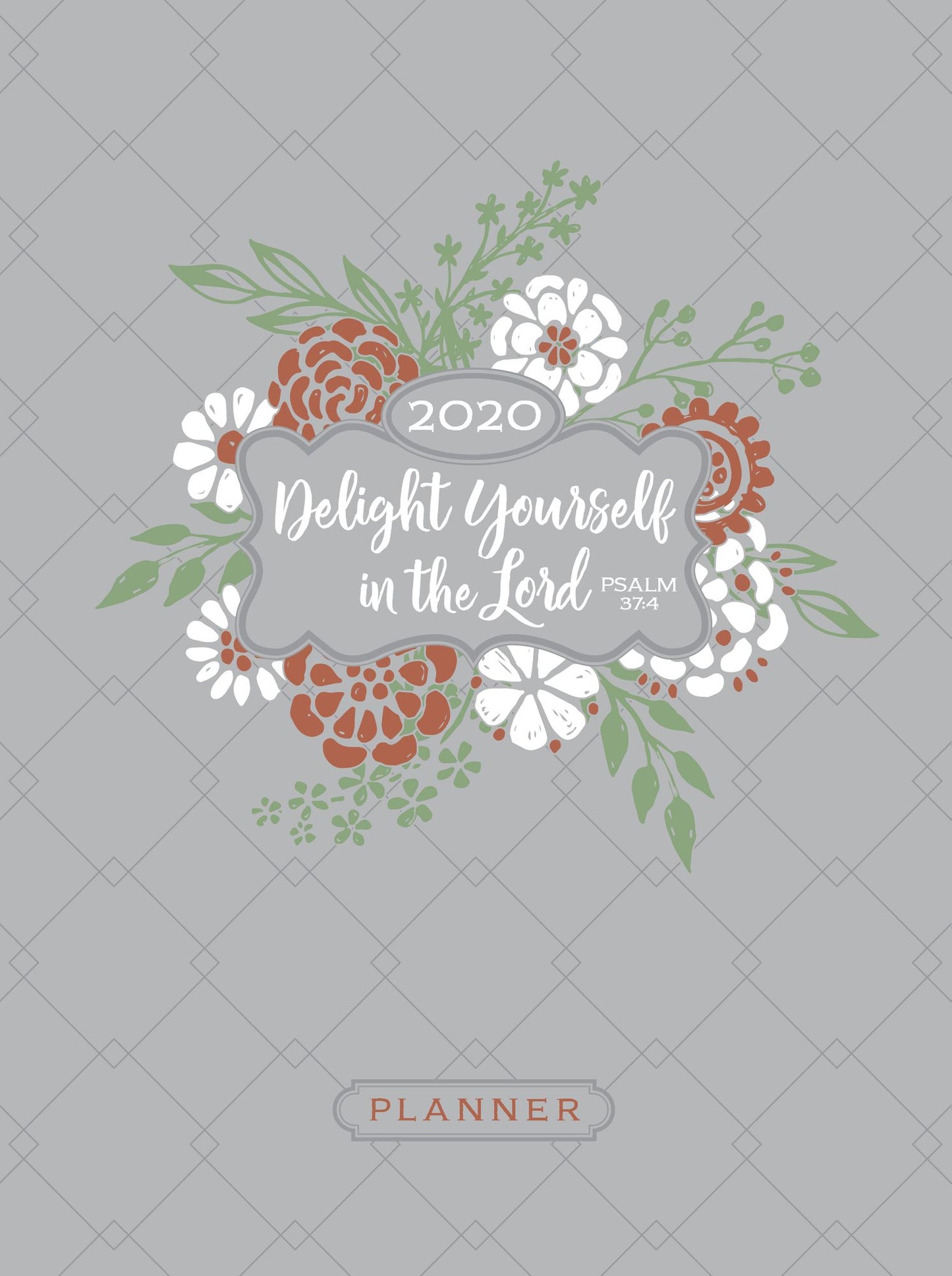 Delight Yourself in the Lord (2020 Planner): 16-month weekly planner (ziparound)