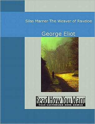 Silas Marner: The Weaver of Raveloe: The Weaver of Raveloe