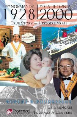 FROM NORMANDY 1928 TO CALIFORNIA 2000: TRUE STORY -- HISTOIRE VRAIE
