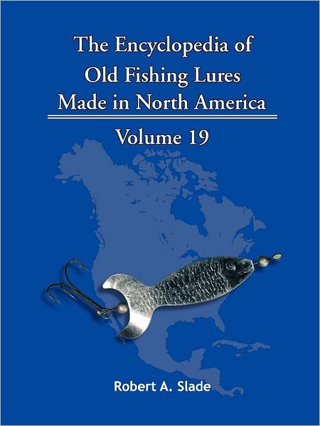 The Encyclopedia of Old Fishing Lures: Made in North America