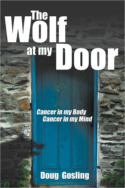 The Wolf at my Door: Cancer in my Body - Cancer in my Mind