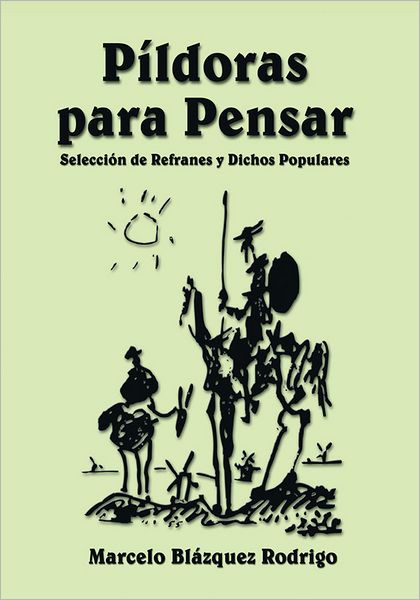 P&iacute;ldoras para Pensar: Selecci&oacute;n de Refranes y Dichos Populares