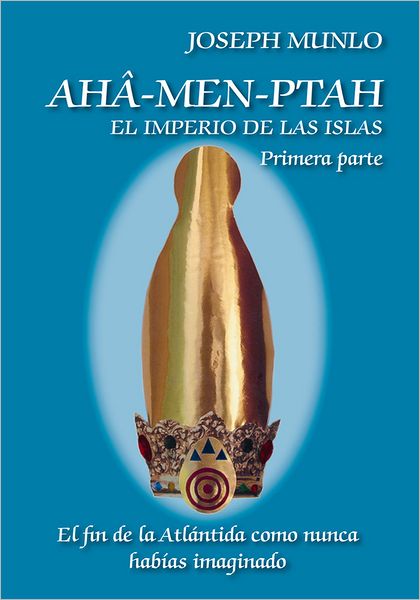 Ahâ-Men-Ptah: El Imperio de las Islas. Primera Parte