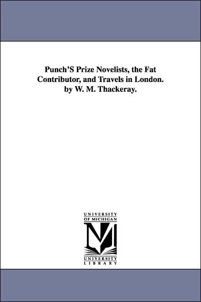 Punch's Prize Novelists, the Fat Contributor, and Travels in London
