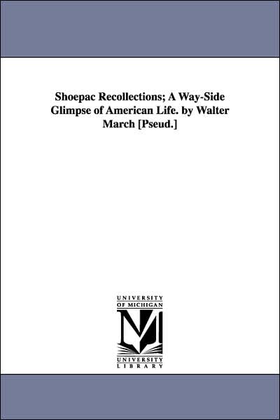 Shoepac Recollections A WaySide Glimpse