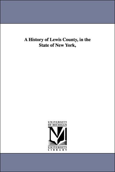 A History of Lewis County, in the State of New York: From the Beginning of Its Settlement to the Present Time