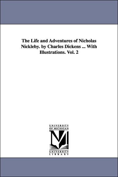 The Life and Adventures of Nicholas Nickleby by Charles Dickens with Illustrations