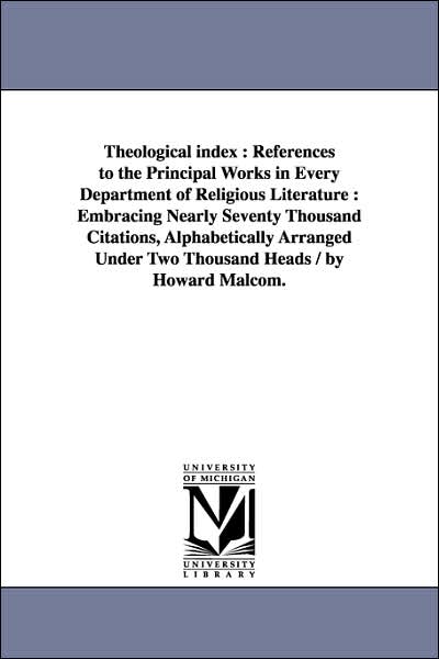 Theological Index: References to the Principal Works in Every Department of Religious Literature