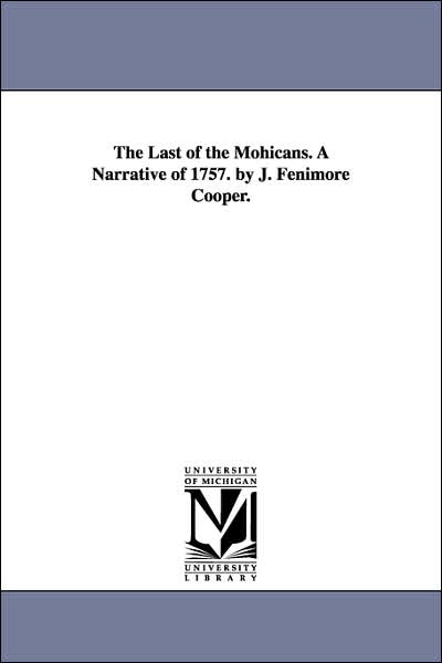 The Last of the Mohicans (A Narrative of 1757)