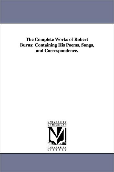 The Complete Works Of Robert Burns