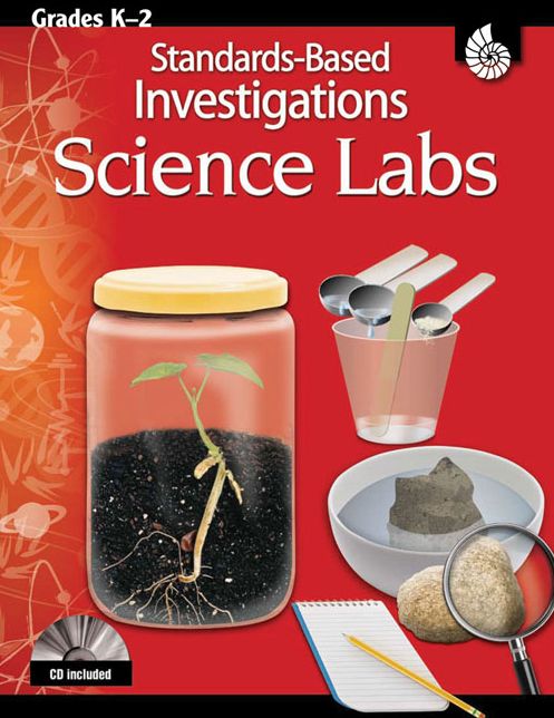 Standards-Based Investigations: Science Labs: Grades K-2