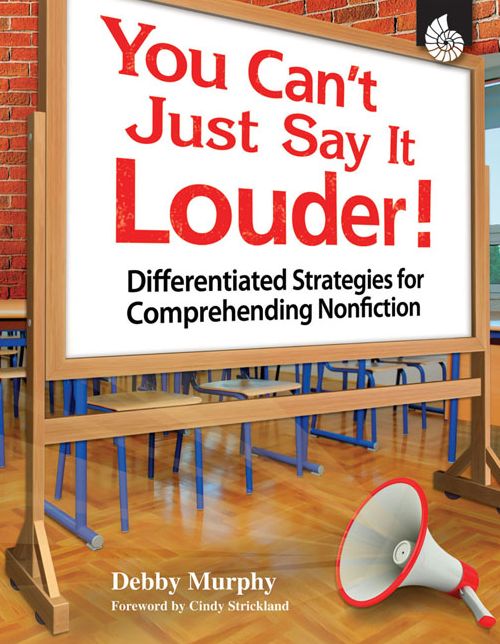 You Can't Just Say It Louder! Differentiated Strategies for Comprehending Nonfiction