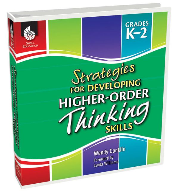 Strategies for Developing Higher-Order Thinking Skills: Grades K-2