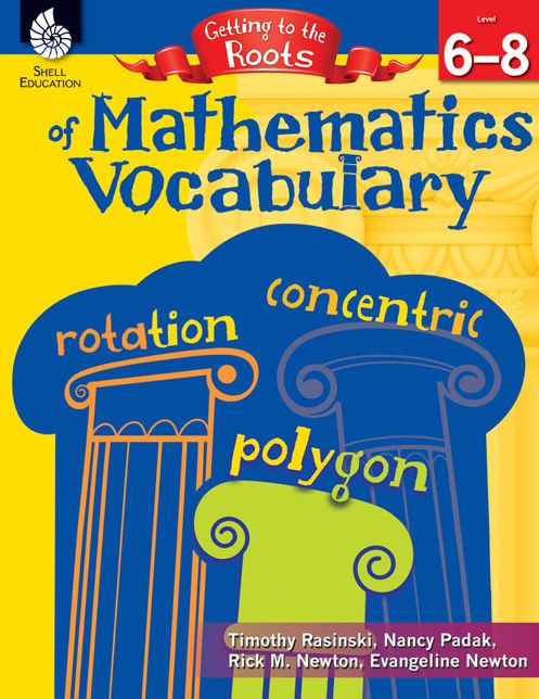 Getting to the Roots of Mathematics Vocabulary (Grades 6-8)