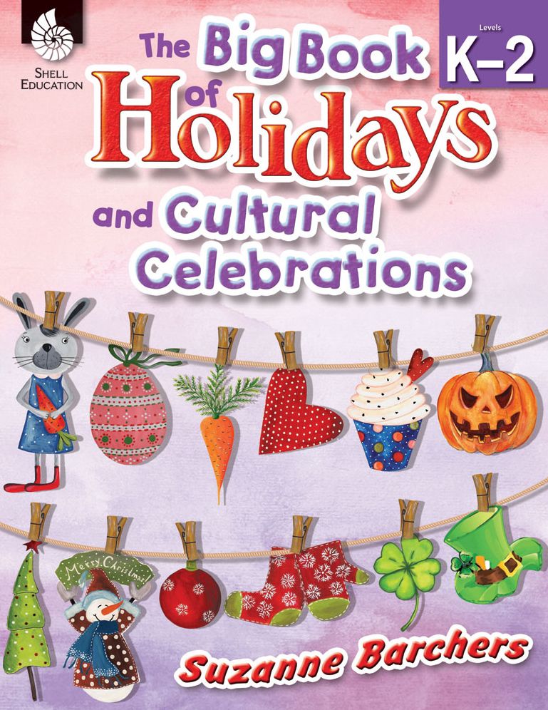 The Big Book of Holidays and Cultural Celebrations Levels K-2