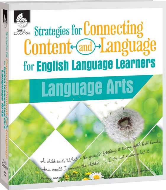 Strategies for Connecting Content and Language for ELL in Language Arts: Language Arts