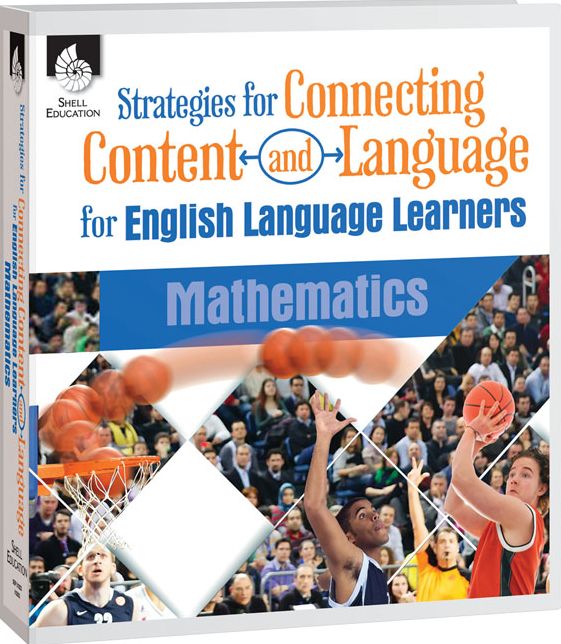 Strategies for Connecting Content and Language for ELL in Language Arts: Mathematics