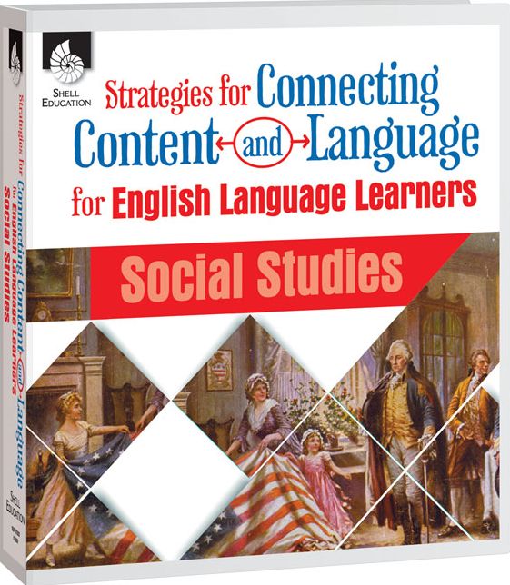 Strategies for Connecting Content and Language for ELL in Language Arts: Social Studies