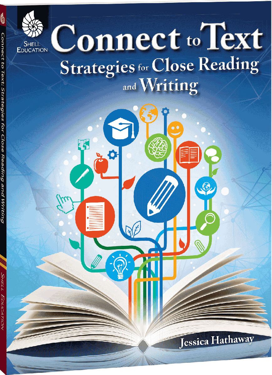 Connect to Text: Strategies for Close Reading and Writing from Sources