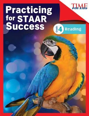 TIME FOR KIDS Practicing for STAAR Success: Reading: Grade 4
