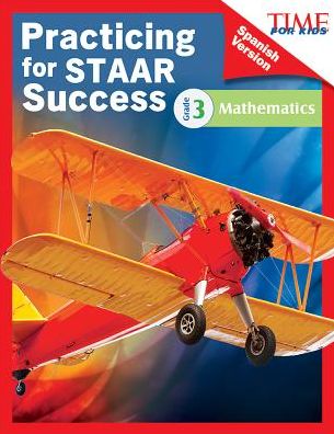 TIME FOR KIDS Practicing for STAAR Success: Mathematics: Grade 3 (Spanish Version)